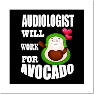 Audiologist Will Work for Avocado Posters and Art